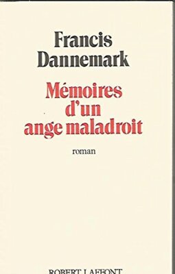 Mémoires d un ange maladroit : roman