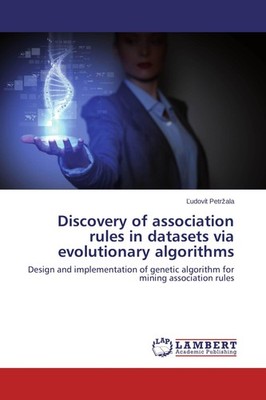 Discovery of association rules in datasets via evolutionary algorithms ¿Udovít P