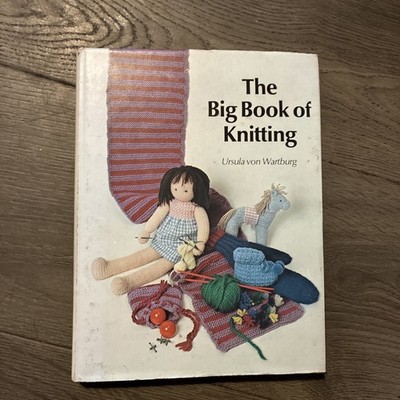 The Big Book of Knitting Hardcover Book by Ursula von Wartburg Vintage 1978