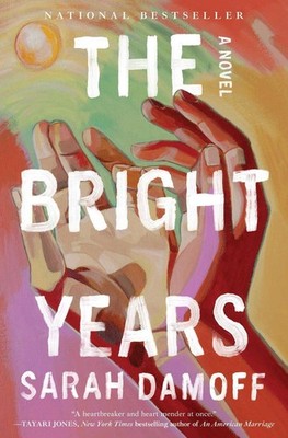 The Bright Years by Sarah Damoff Hardcover Book