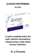 ACXION FENTERMINA PÍLDORA: La guía ..., Fer...