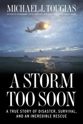 A Storm Too Soon : A True Story of Disaster, Survival, and an Inc