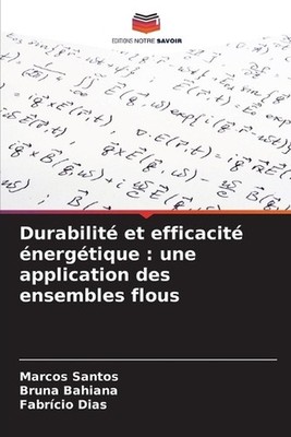 Durabilit et efficacit nergtique: une application des ensembles flous by Marcos