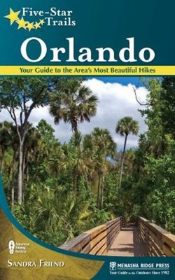 Five-Star Trails: Orlando : Your Guide to the Area's Most Beautif
