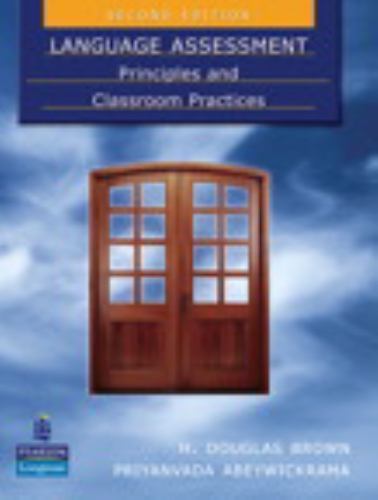 Language Assessment : Principles and Classroom Practices by