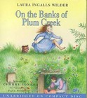 On the Banks of Plum Creek CD by Laura Ingalls Wilder (Audio cassette, 2003)