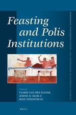 Floris van den Eijnde Feasting and Polis Institutions (Hardback)