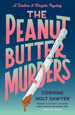 The Peanut Butter Murders: Senior c..., Holt Sawyer, Co