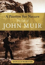 A Passion for Nature: The Life of John Muir