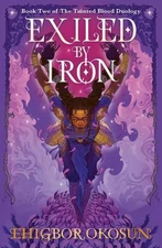 Ehigbor Okosun Exiled by Iron (Hardback) Tainted Blood Duology (UK IMPORT)