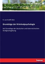 Grundz�ge der Kriminalpsychologie: Auf Grundlage der deutschen und �sterreichisc