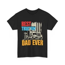 Father's Day | Truck Driver T-Shirt Trucker Best Truckin' Dad Ever