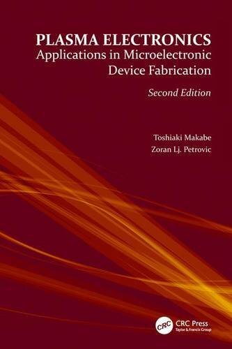 Plasma Electronics, Second Edition: Application, Makabe, Petrovic..