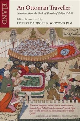 An Ottoman Traveller: Selections from the Book of Travels of Evliya Celebi (Pape