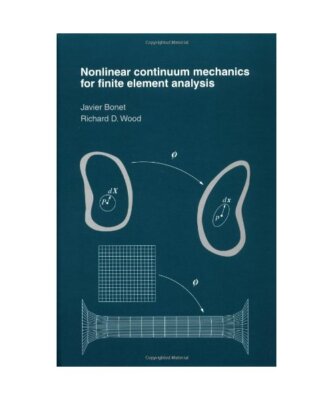 Nonlinear Continuum Mechanics for Finite Element Analysis, Javier Bonet