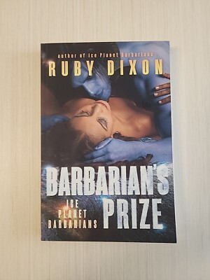 Barbarian's Prize: A Sci-Fi Alien Romance (Ice Planet Barbarian) By Ruby Dixon 