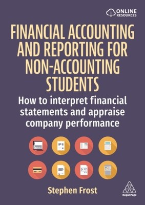 Financial Accounting and Reporting for Non-Accounting Students by Stephen Frost