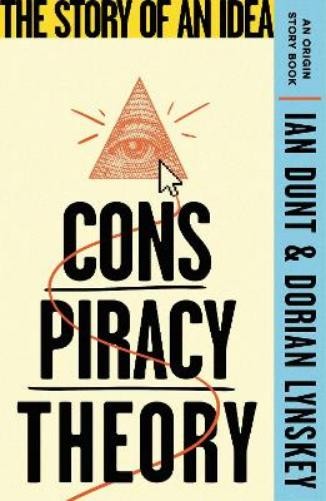 Dorian Lynskey Ian Dunt Conspiracy Theory (Tascabile) Origin Story Book