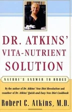 Dr. Atkins' Vita-Nutrient Solution: Nature's Answer to Drugs - Paperback - GOOD