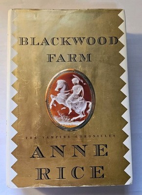 Blackwood Farm [The Vampire Chronicles] by Rice, Anne Hardcover, 2002, 1st Ed,