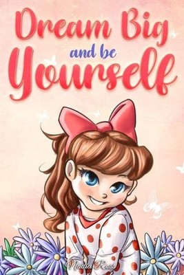 Special Art Stories Nadia Ros Dream Big and Be Yoursel (Taschenbuch) (US IMPORT)