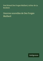Oeuvres Nouvelles De Des Forges Maillard Arthur De La Borderie