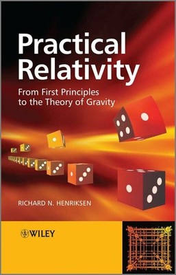 Practical Relativity: From First Principles to the Theory of Gravity Buch Wiley