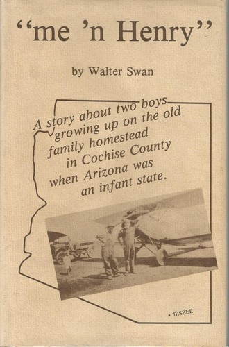 ME N HENRY BY WALTER SWAN, SIGNED, 2ND PRINTING, D/J ARIZONA BOYHOOD