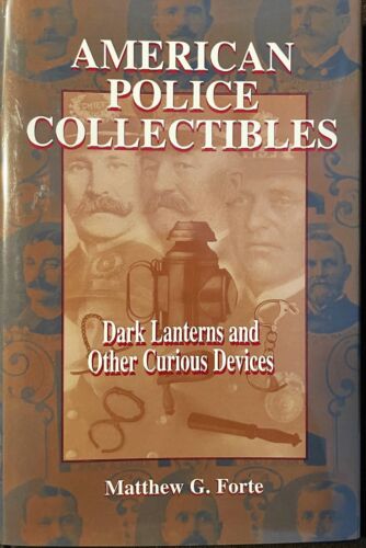 American Police Collectibles : Dark Lanterns and Other Curious Devices  - Picture 1 of 1