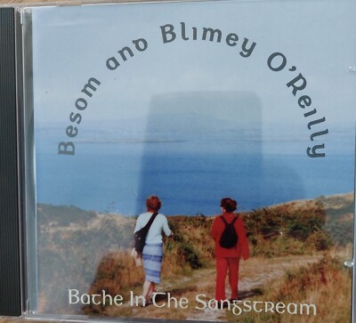 CD Bathe in the Sangstream, Besom and Blimey O'Reilly