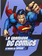 La grandiosa DC Comics. All'origine del supereroe - AA.VV. (Comicon Edizioni)