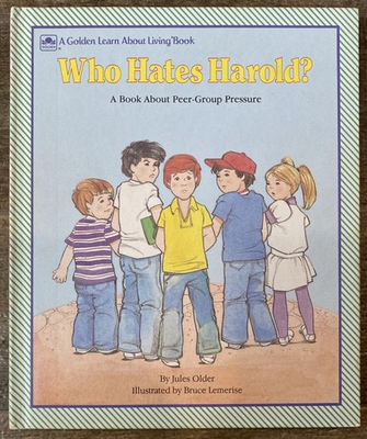 #ad Who Hates Harold?: A Book About Peer Group Pressure Learn About Living $24.86