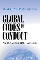 Global Codes of Conduct An Idea Whose Time Has Come Oliver F. Williams C. S. C.