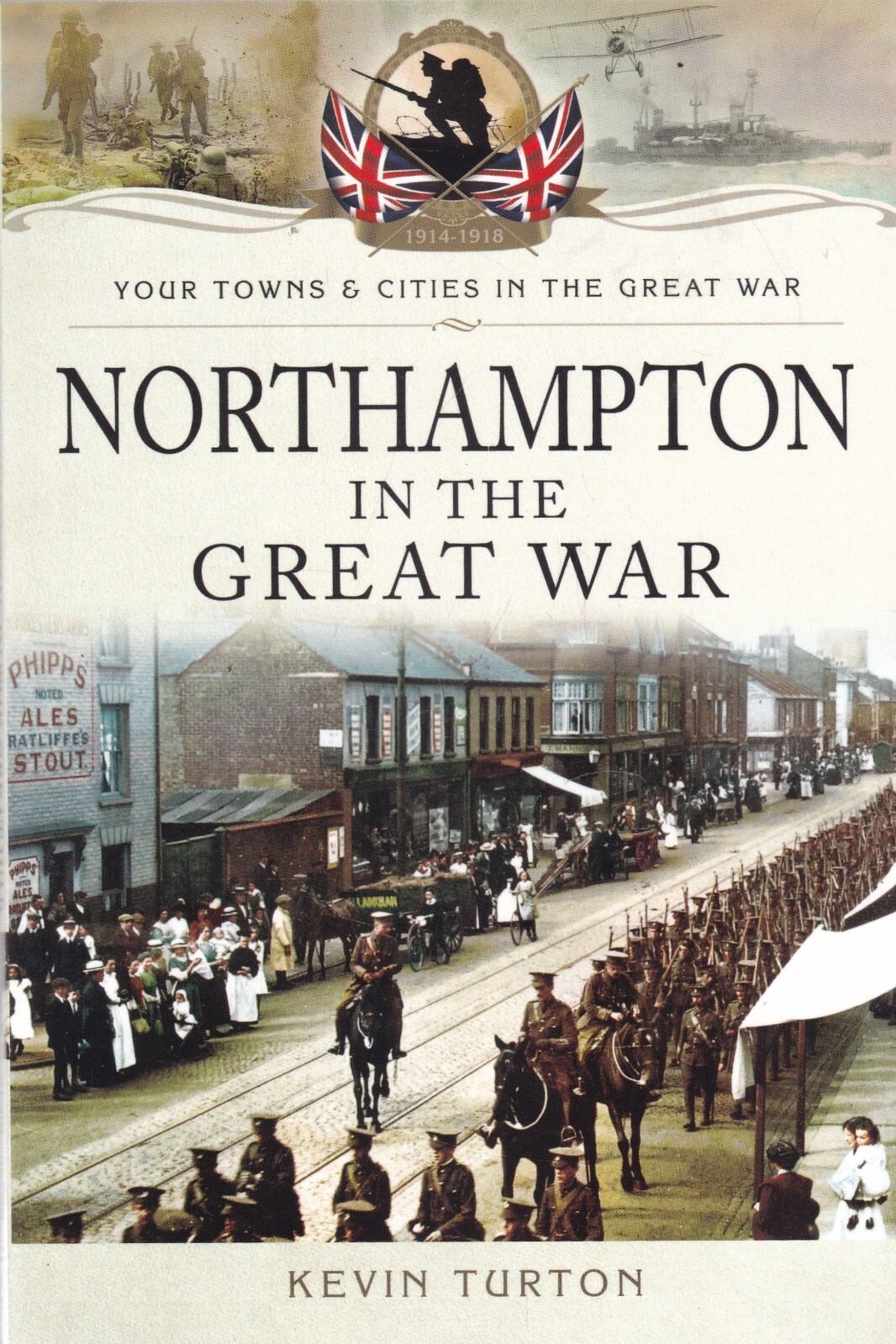 NORTHAMPTON In the Great War - World War 1 Local History Book, New
