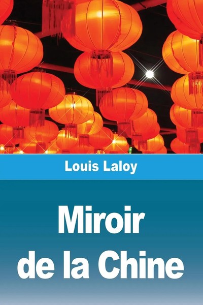 Louis Laloy | Miroir De La Chine | Taschenbuch | FranzöSisch (2024) | Prodinnova-image