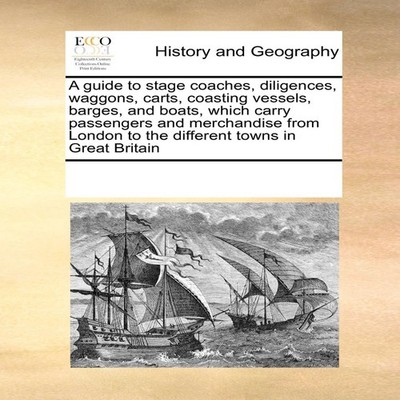 A guide to stage coaches diligences waggons carts coasting vessel