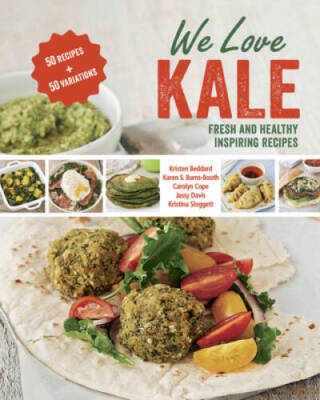 We Love Kale: Fresh and Healthy Inspiring Recipes - Paperback - GOOD