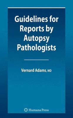 Adams - Guidelines for Reports by Autopsy Pathologists - New paperback - X555z