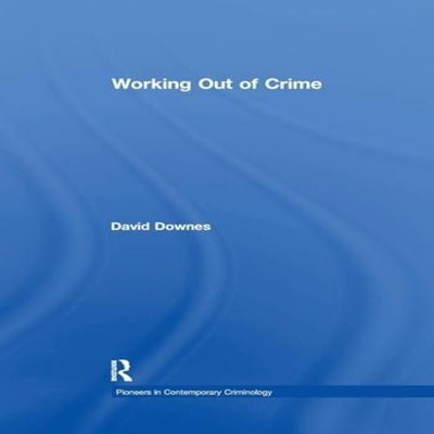 Working Out of Crime David Downes Paperback Taylor Francis Ltd (S