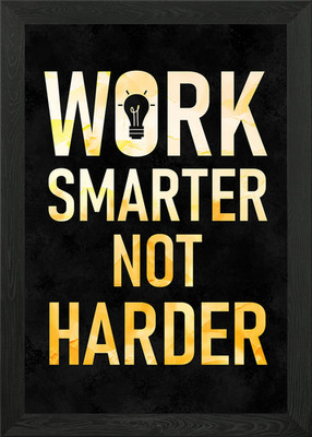 Work Smarter Gerahmtes Wandbild Poster Leinwanddruck Bild