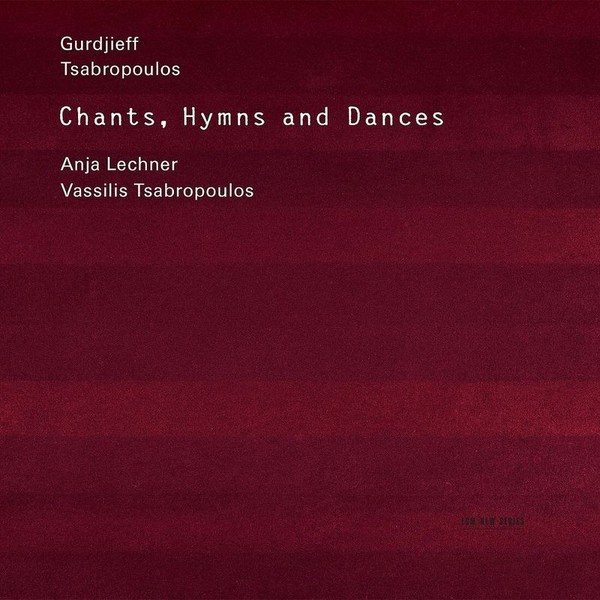 George Ivanovich Gurdjieff (1866-1949): Anja Lechner - Chants, Hymns And Dances-image