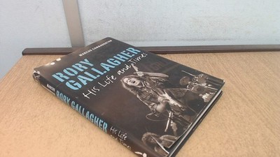 Rory Gallagher: His Life and Times - Connaughton, Marcus - Good - See condit...