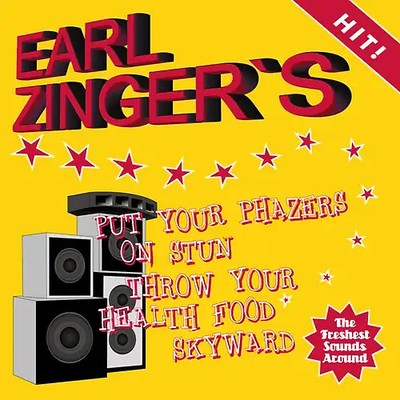 Earl Zinger - Put Your Phazers On Stun Throw Your Health Food Skyward