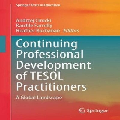 Continuing Professional Development of TESOL Practitioners A Glob