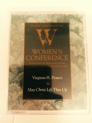 May Christ Lift Thee Up 1998 BYU Keynote Lecture Cassette by Virginia H. Pearce