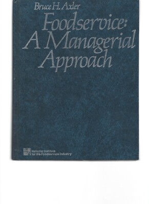 Foodservice: A Managerial Approach, Bruce H Axler 1979 HC Vintage NIFI