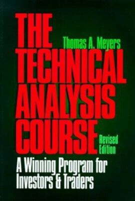 The Technical Analysis Course: A Winning Program for Investors and Traders, Rev