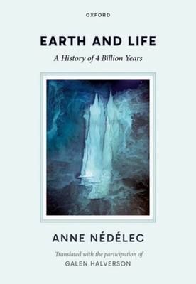 Earth and Life A History of Four Billion Years by Anne Nedelec (Paperback Book)