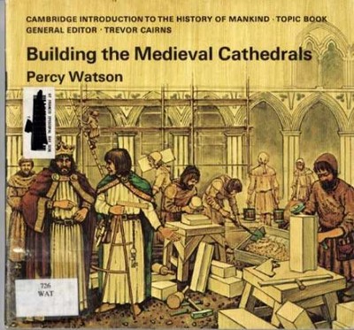 Building the Medieval Cathedrals - Paperback, by Watson Percy - Very Good