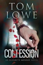 The Confession: An Elizabeth Monroe Novel by Tom Lowe (English) Paperback Book